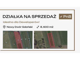 Działka nowodworski
Nowy Dwór Gdański Na sprzedaż 1 980 000 PLN 8600 m2 